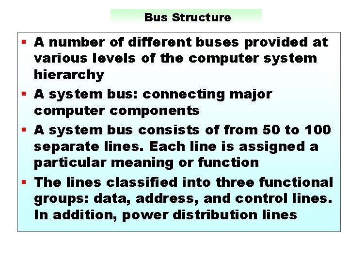 Bus Structure § A number of different buses provided at various levels of the
