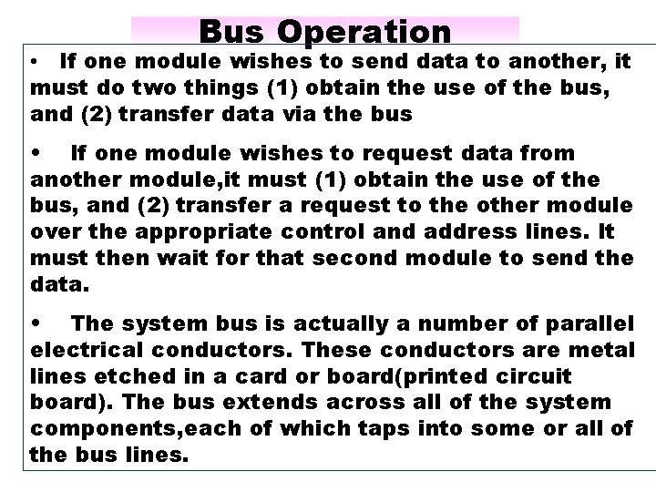 Bus Operation • If one module wishes to send data to another, it must