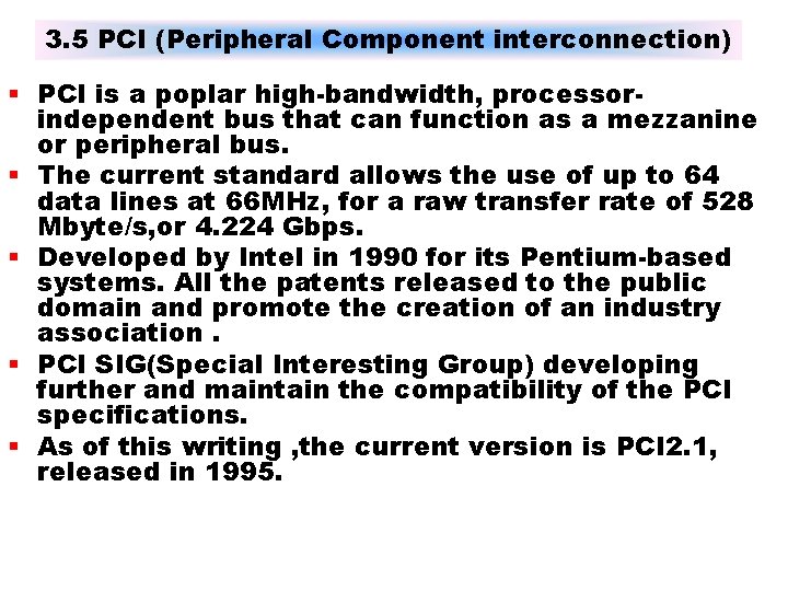 3. 5 PCI (Peripheral Component interconnection) § PCI is a poplar high-bandwidth, processorindependent bus