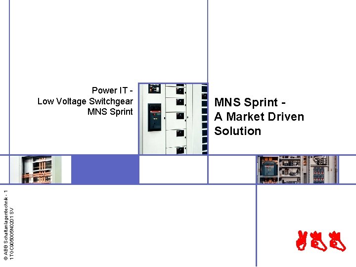 © ABB Schaltanlagentechnik - 1 1 TGC 905005 N 0201 SV Power IT Low