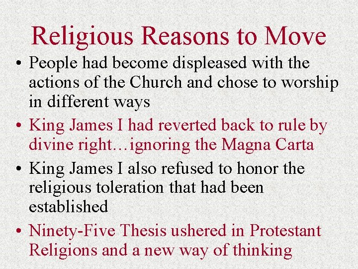 Religious Reasons to Move • People had become displeased with the actions of the Religious Reasons to Move • People had become displeased with the actions of the