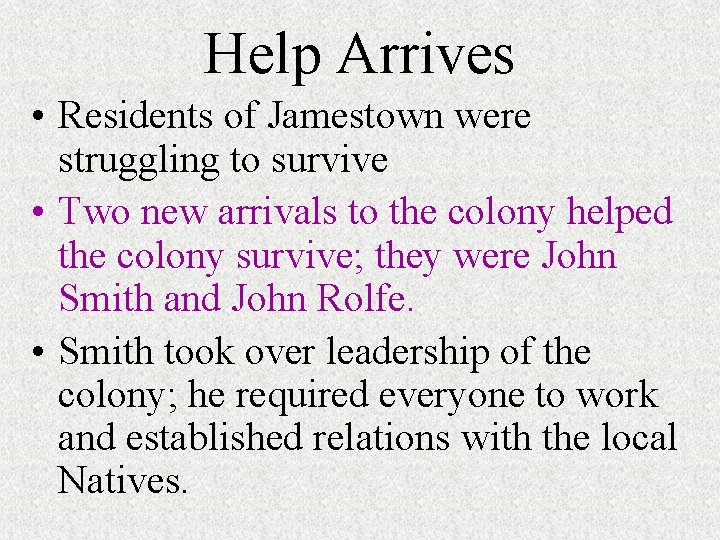Help Arrives • Residents of Jamestown were struggling to survive • Two new arrivals Help Arrives • Residents of Jamestown were struggling to survive • Two new arrivals