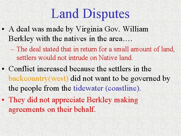Land Disputes • A deal was made by Virginia Gov. William Berkley with the Land Disputes • A deal was made by Virginia Gov. William Berkley with the