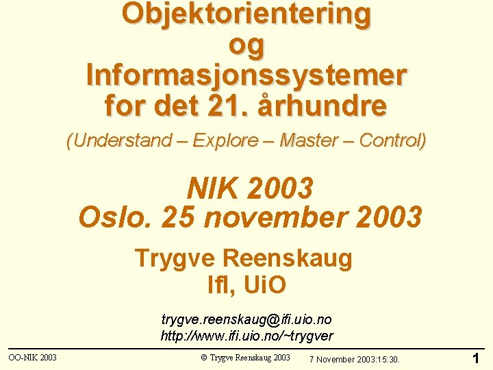 Objektorientering og Informasjonssystemer for det 21. århundre (Understand – Explore – Master – Control)