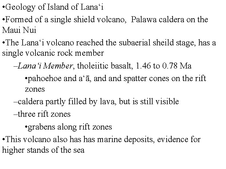  • Geology of Island of Lana‘i • Formed of a single shield volcano,
