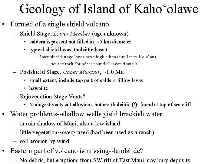 Geology of Island of Kaho‘olawe • Formed of a single shield volcano – Shield