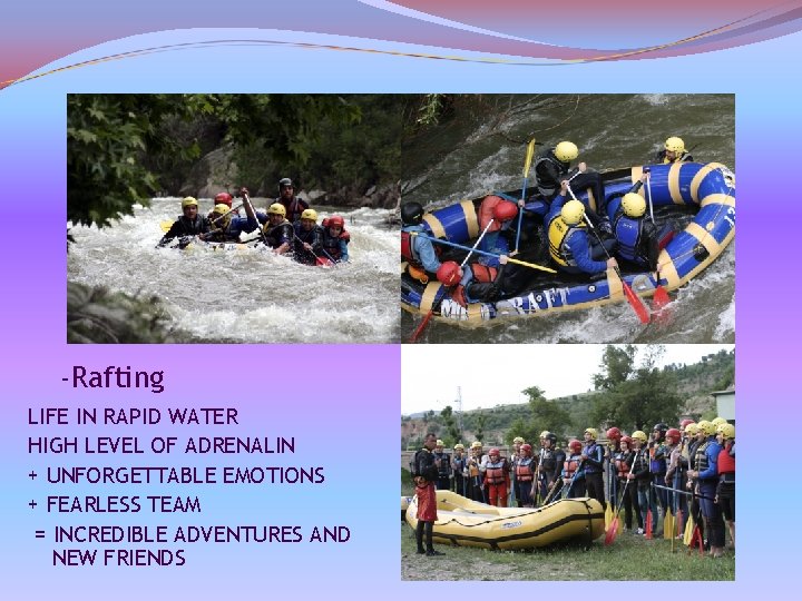-Rafting LIFE IN RAPID WATER HIGH LEVEL OF ADRENALIN + UNFORGETTABLE EMOTIONS + FEARLESS