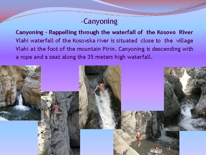 -Canyoning - Rappelling through the waterfall of the Kosovo River Vlahi waterfall of the