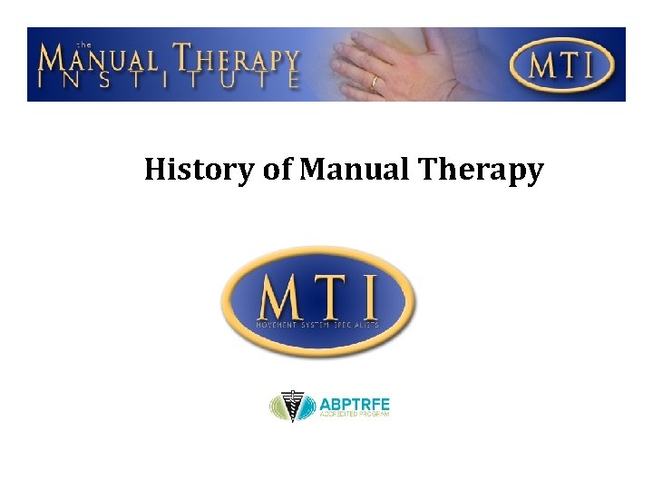 History of Manual Therapy History of Manual Therapy