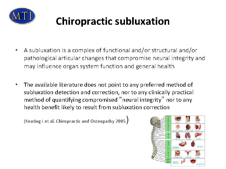 Chiropractic subluxation • A subluxation is a complex of functional and/or structural and/or pathological Chiropractic subluxation • A subluxation is a complex of functional and/or structural and/or pathological