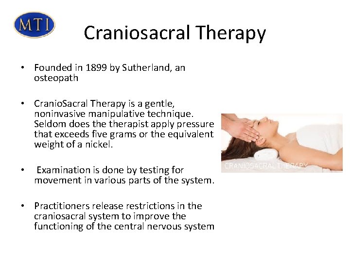Craniosacral Therapy • Founded in 1899 by Sutherland, an osteopath • Cranio. Sacral Therapy Craniosacral Therapy • Founded in 1899 by Sutherland, an osteopath • Cranio. Sacral Therapy