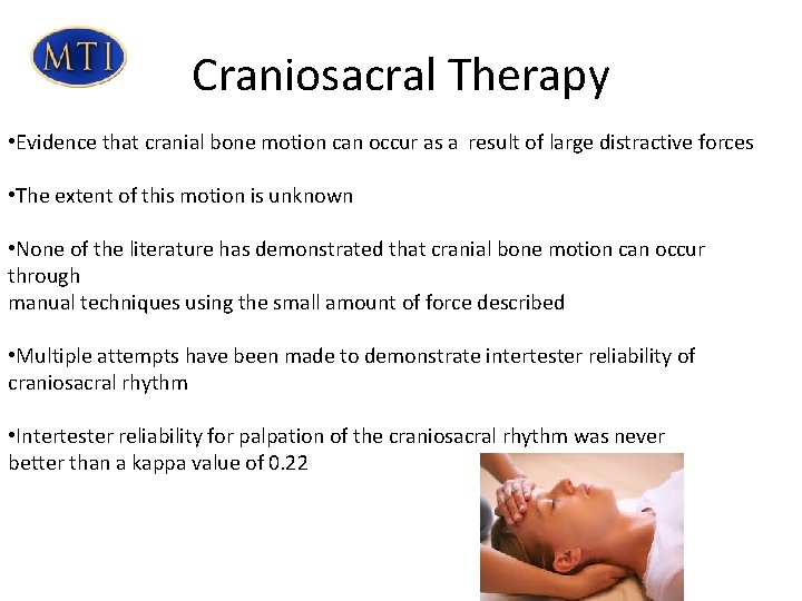 Craniosacral Therapy • Evidence that cranial bone motion can occur as a result of Craniosacral Therapy • Evidence that cranial bone motion can occur as a result of