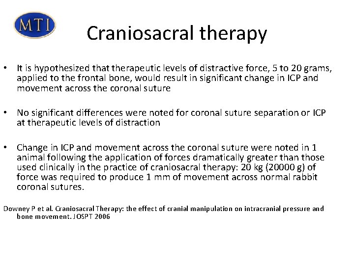Craniosacral therapy • It is hypothesized that therapeutic levels of distractive force, 5 to Craniosacral therapy • It is hypothesized that therapeutic levels of distractive force, 5 to