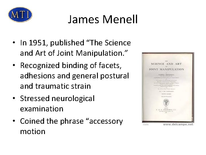 James Menell • In 1951, published “The Science and Art of Joint Manipulation. ” James Menell • In 1951, published “The Science and Art of Joint Manipulation. ”