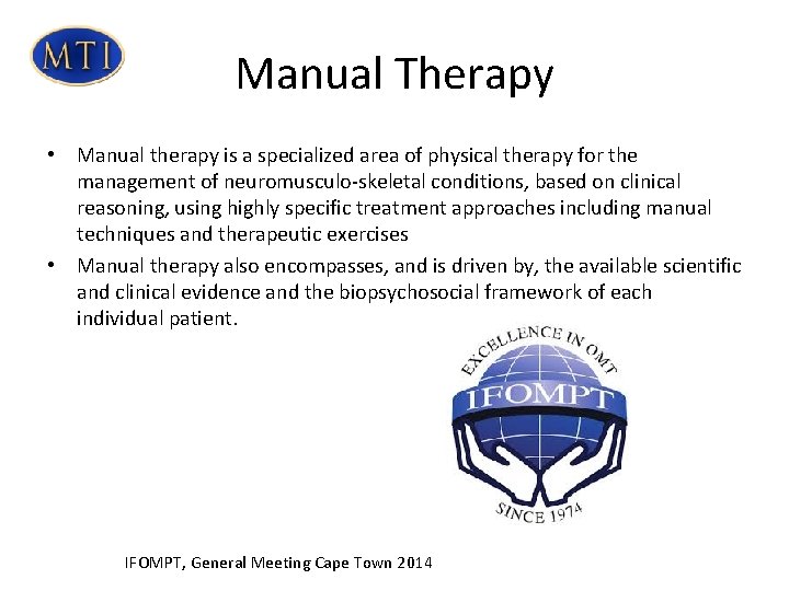 Manual Therapy • Manual therapy is a specialized area of physical therapy for the Manual Therapy • Manual therapy is a specialized area of physical therapy for the