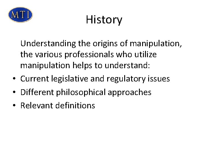 History Understanding the origins of manipulation, the various professionals who utilize manipulation helps to History Understanding the origins of manipulation, the various professionals who utilize manipulation helps to