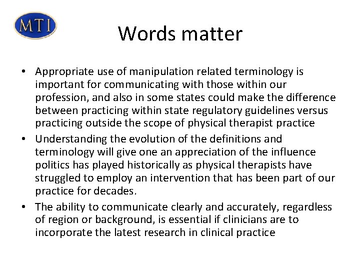 Words matter • Appropriate use of manipulation related terminology is important for communicating with Words matter • Appropriate use of manipulation related terminology is important for communicating with