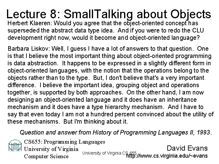 Lecture 8: Small. Talking about Objects Herbert Klaeren: Would you agree that the object-oriented