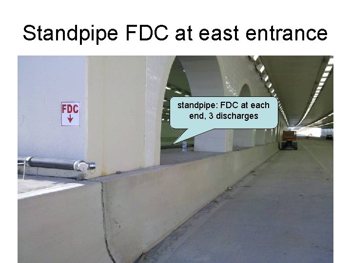 Standpipe FDC at east entrance standpipe: FDC at each end, 3 discharges 