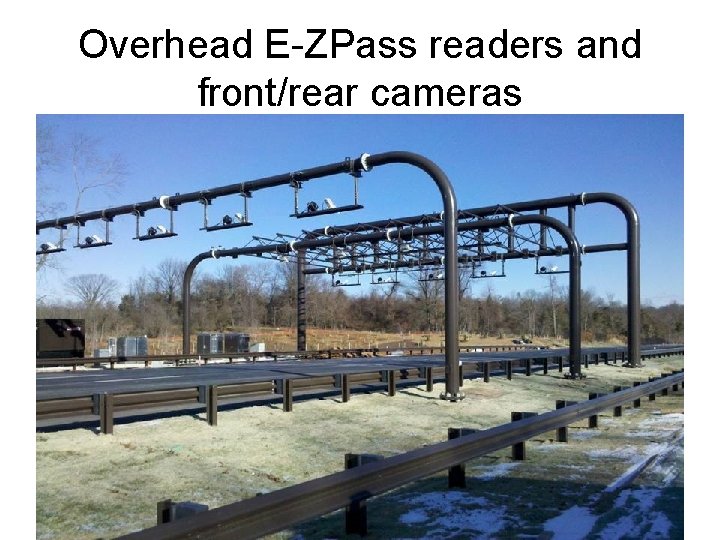 Overhead E-ZPass readers and front/rear cameras 