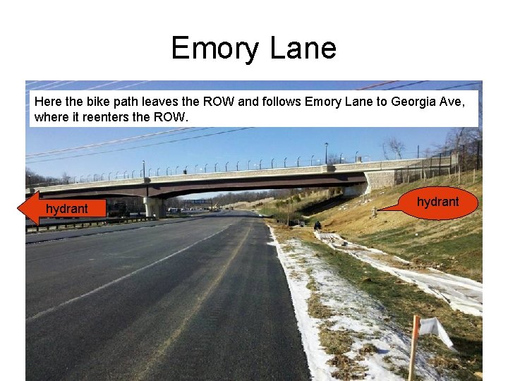 Emory Lane Here the bike path leaves the ROW and follows Emory Lane to