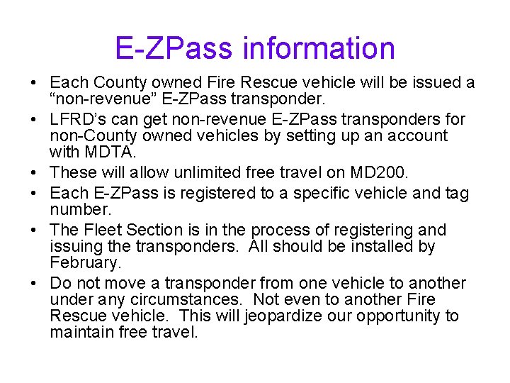 E-ZPass information • Each County owned Fire Rescue vehicle will be issued a “non-revenue”