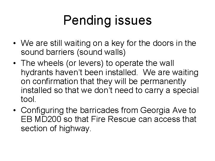 Pending issues • We are still waiting on a key for the doors in