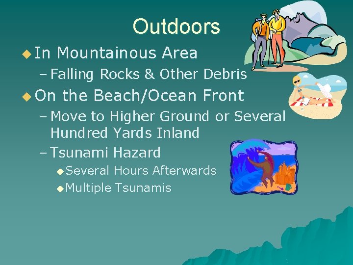 Outdoors u In Mountainous Area – Falling Rocks & Other Debris u On the