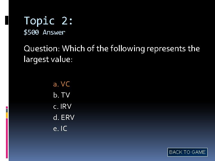 Topic 2: $500 Answer Question: Which of the following represents the largest value: a.