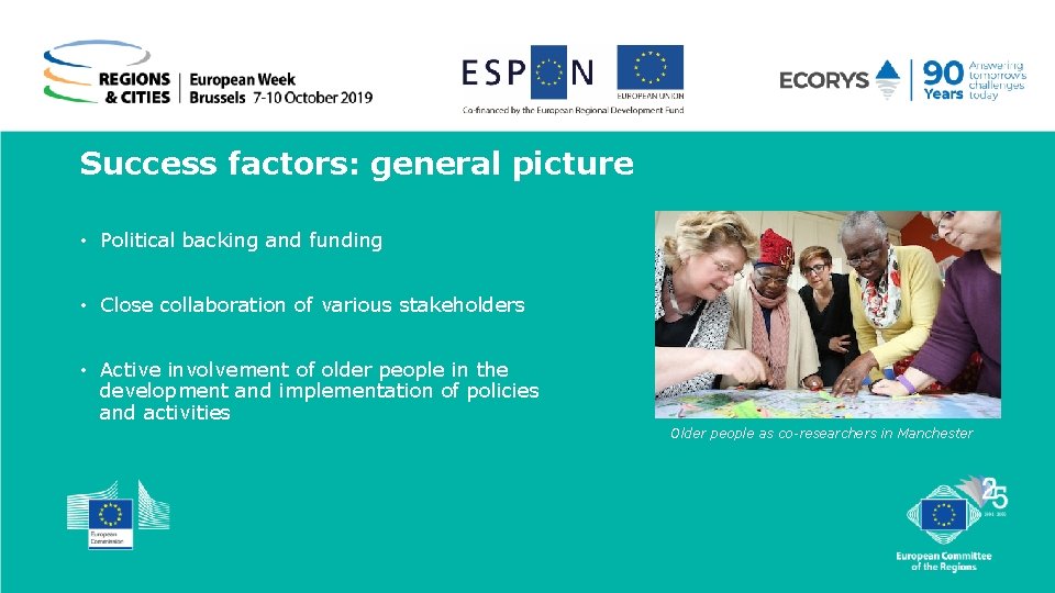 Success factors: general picture • Political backing and funding • Close collaboration of various Success factors: general picture • Political backing and funding • Close collaboration of various