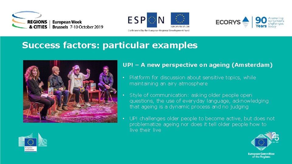 Success factors: particular examples UP! – A new perspective on ageing (Amsterdam) • Platform Success factors: particular examples UP! – A new perspective on ageing (Amsterdam) • Platform