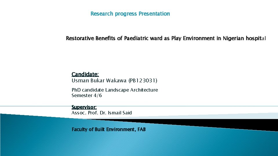 Research progress Presentation Restorative Benefits of Paediatric ward as Play Environment in Nigerian hospital