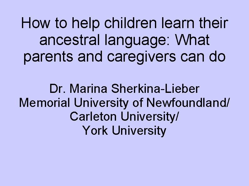 How to help children learn their ancestral language: What parents and caregivers can do