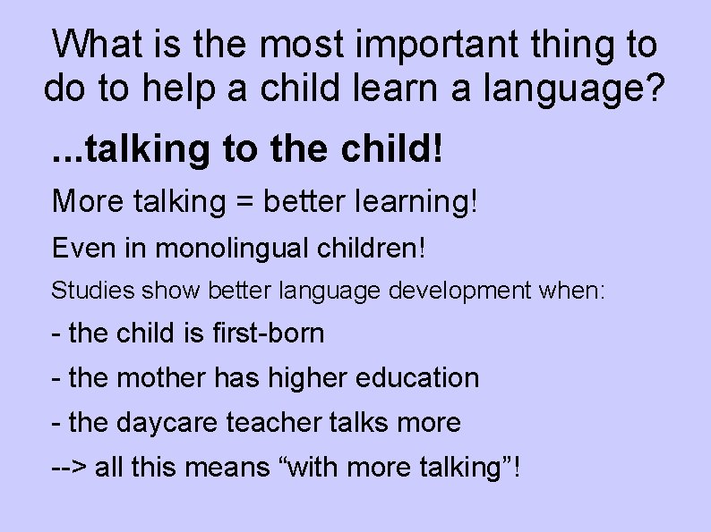 What is the most important thing to do to help a child learn a