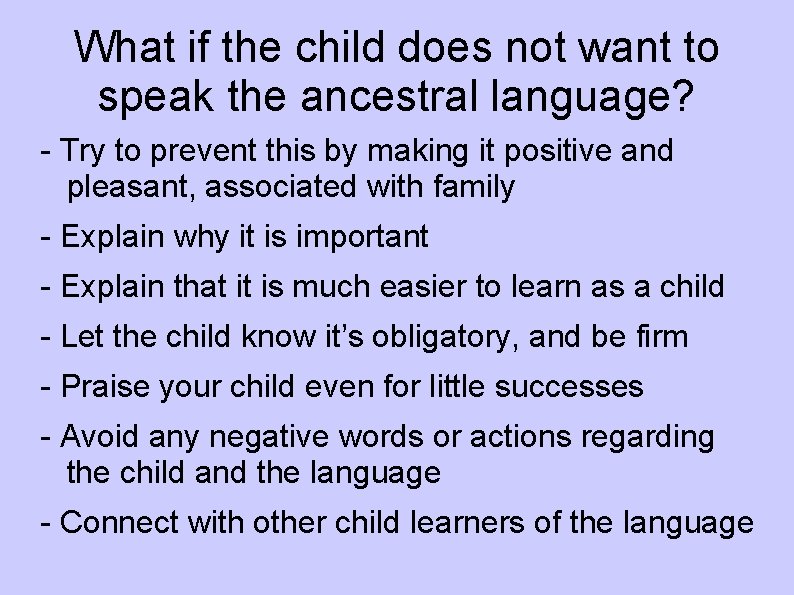 What if the child does not want to speak the ancestral language? - Try