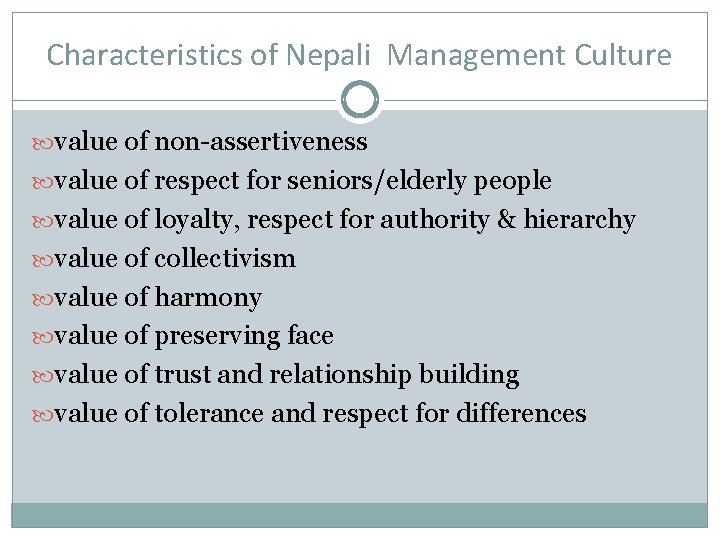 Characteristics of Nepali Management Culture value of non-assertiveness value of respect for seniors/elderly people