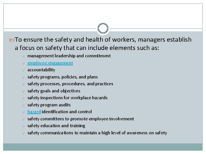  To ensure the safety and health of workers, managers establish a focus on