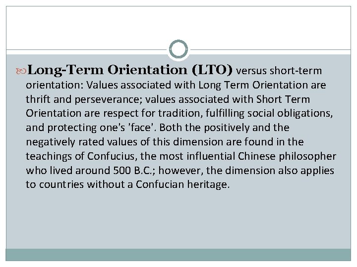 Long-Term Orientation (LTO) versus short-term orientation: Values associated with Long Term Orientation are