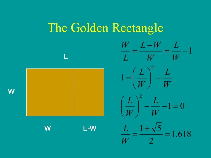 The Golden Rectangle L W W L-W 