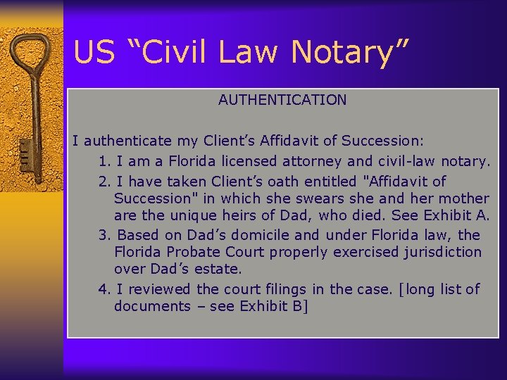 US “Civil Law Notary” AUTHENTICATION I authenticate my Client’s Affidavit of Succession: 1. I