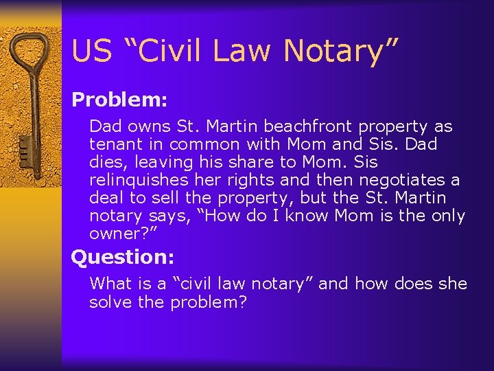 US “Civil Law Notary” Problem: Dad owns St. Martin beachfront property as tenant in