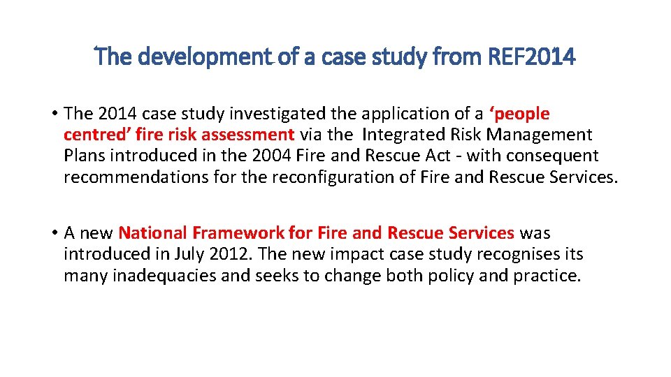 The development of a case study from REF 2014 • The 2014 case study