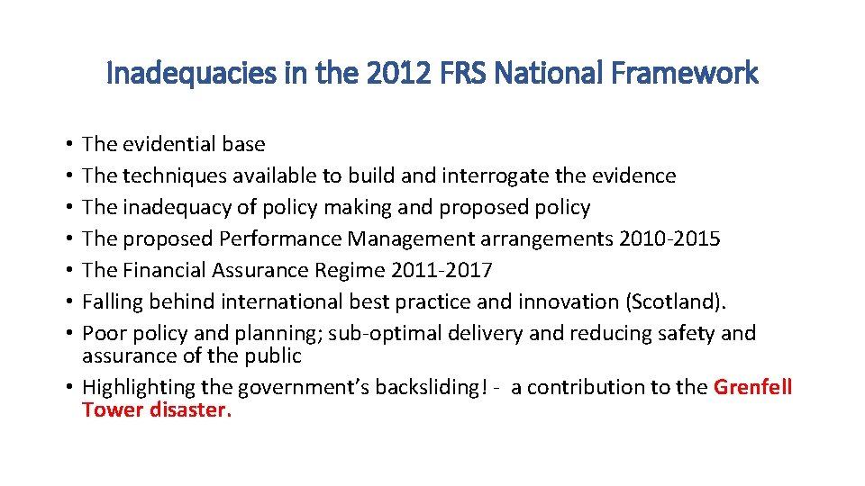 Inadequacies in the 2012 FRS National Framework The evidential base The techniques available to