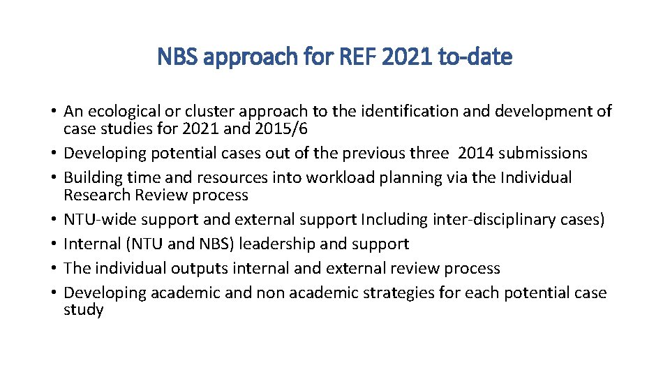 NBS approach for REF 2021 to-date • An ecological or cluster approach to the