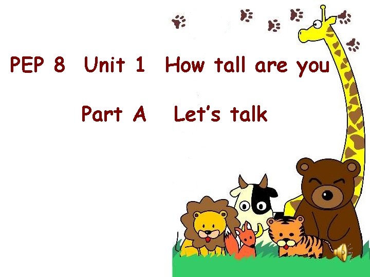 PEP 8 Unit 1 How tall are you Part A Let’s talk 