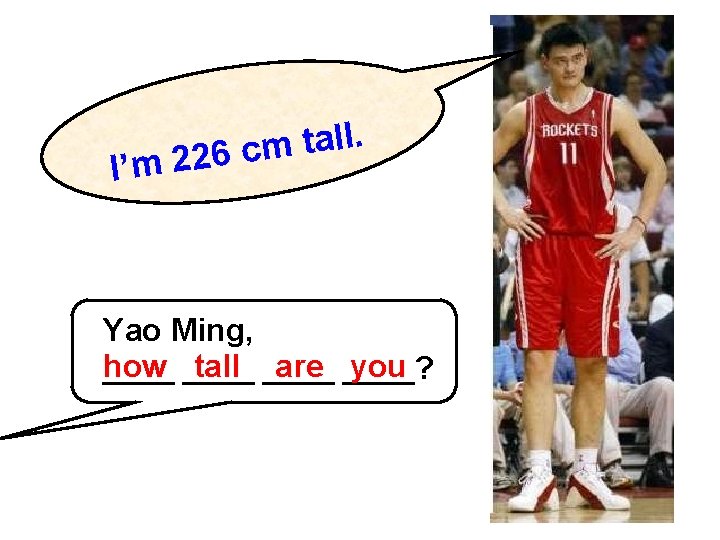 . l l a t m c 6 2 2 ’m I Yao Ming,