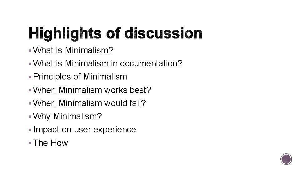 § What is Minimalism? § What is Minimalism in documentation? § Principles of Minimalism