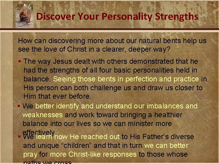 Discover Your Personality Strengths How can discovering more about our natural bents help us