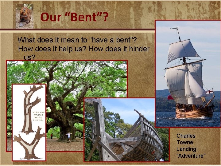 Our “Bent”? What does it mean to “have a bent”? How does it help