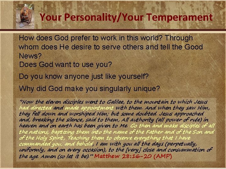 Your Personality/Your Temperament How does God prefer to work in this world? Through whom